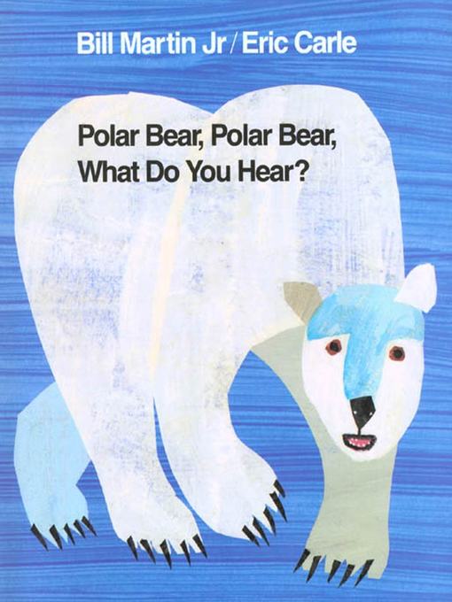 Title details for Polar Bear, Polar Bear, What Do You Hear? by Bill Martin, Jr. - Wait list
